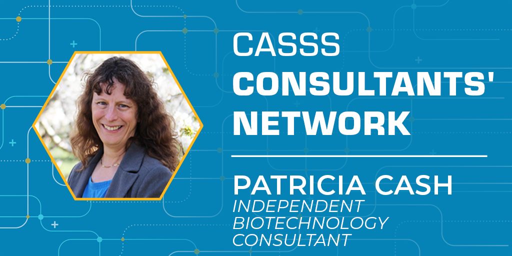 Blue graphic and professional headshot of female with text 'CASSS Consultants' Network Patricia Cash Independent Biotechnology Consultant'