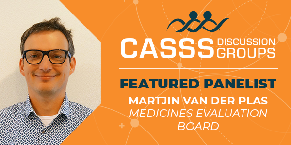 Orange graphic and professional headshot of male with text 'CASSS Discussion Groups Featured Speaker Martjin van der Plas Medicines Evaluation Board'